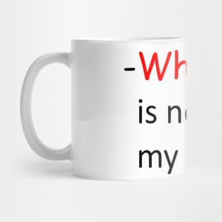 What is not my name Mug